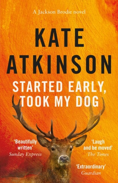 Started Early, Took My Dog: (Jackson Brodie) by Kate Atkinson Extended Range Transworld Publishers Ltd