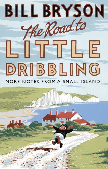 The Road to Little Dribbling: More Notes from a Small Island by Bill Bryson Extended Range Transworld Publishers Ltd