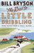 The Road to Little Dribbling: More Notes from a Small Island by Bill Bryson Extended Range Transworld Publishers Ltd