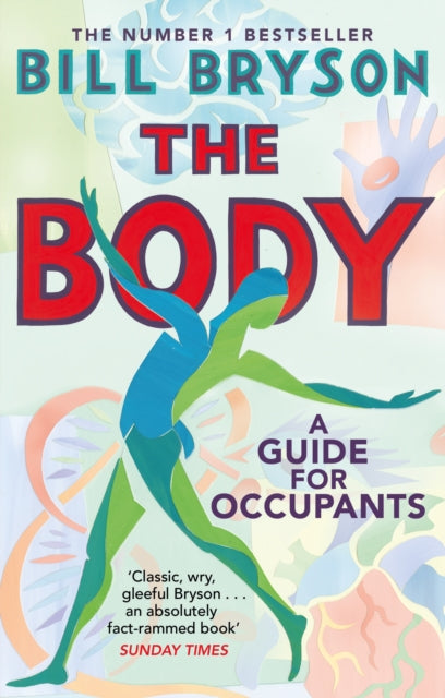 The Body: A Guide for Occupants by Bill Bryson Extended Range Transworld Publishers Ltd