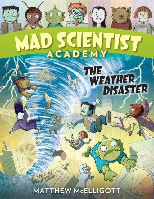 Mad Scientist Academy : The Weather Disaster Popular Titles Random House USA Inc