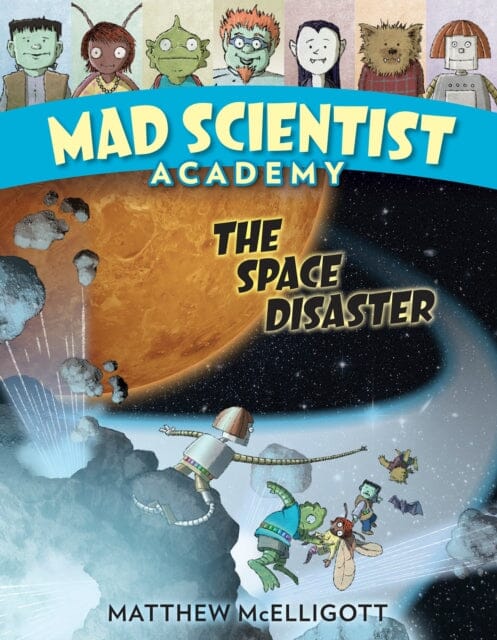 Mad Scientist Academy: The Space Disaster by Matthew McElligott Extended Range Random House USA Inc