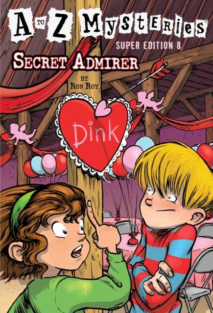 A To Z Mysteries Super Edition #8 : Secret Admirer Popular Titles Random House USA Inc