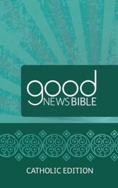 Good News Bible (GNB) Catholic Edition Bible Extended Range British & Foreign Bible Society