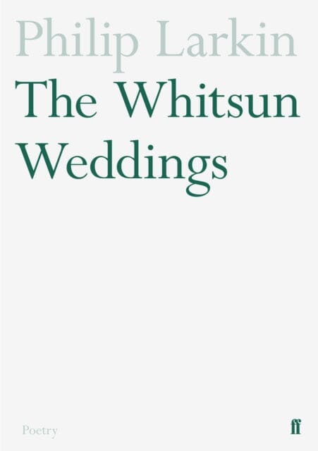 The Whitsun Weddings by Philip Larkin Extended Range Faber & Faber