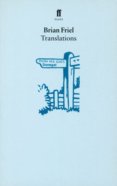 Translations by Brian Friel Extended Range Faber & Faber