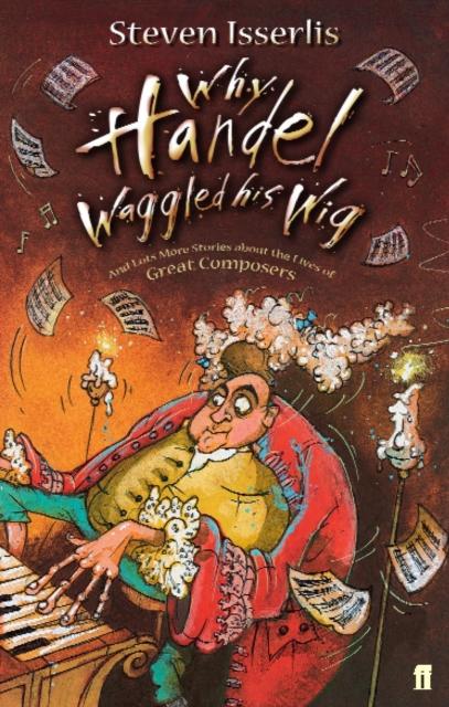 Why Handel Waggled His Wig Popular Titles Faber & Faber