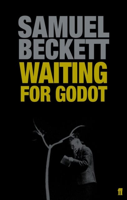 Waiting for Godot: A Tragicomedy in Two Acts by Samuel Beckett Extended Range Faber & Faber