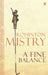 A Fine Balance: The epic modern classic by Rohinton Mistry Extended Range Faber & Faber
