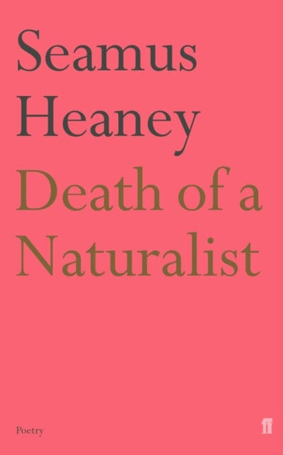 Death of a Naturalist by Seamus Heaney Extended Range Faber & Faber