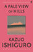 A Pale View of Hills by Kazuo Ishiguro Extended Range Faber & Faber