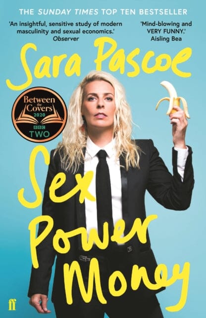 Sex Power Money by Sara Pascoe Extended Range Faber & Faber