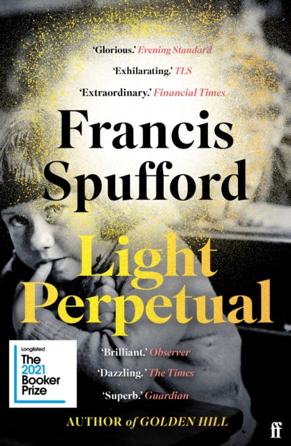 Light Perpetual by Francis Spufford Extended Range Faber & Faber
