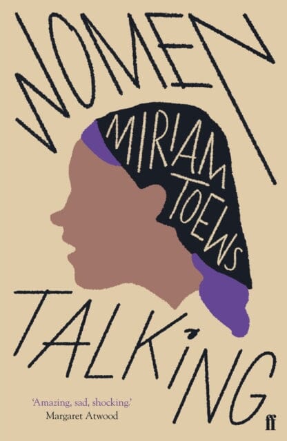 Women Talking : The Oscar-winning film starring Rooney Mara, Jessie Buckley and Claire Foy Extended Range Faber & Faber
