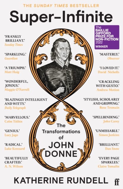 Super-Infinite : The Transformations of John Donne - Winner of the Baillie Gifford Prize for Non-Fiction 2022 Extended Range Faber & Faber