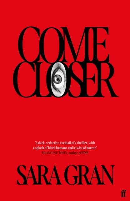 Come Closer by Sara Gran Extended Range Faber & Faber