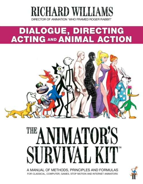 The Animator's Survival Kit: Dialogue, Directing, Acting and Animal Action : (Richard Williams' Animation Shorts) by Richard E. Williams Extended Range Faber & Faber