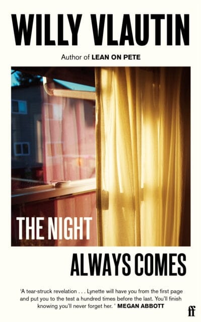 The Night Always Comes by Willy Vlautin Extended Range Faber & Faber
