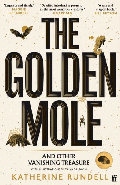 The Golden Mole : and Other Vanishing Treasure by Katherine Rundell Extended Range Faber & Faber