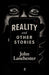 Reality, and Other Stories by John Lanchester Extended Range Faber & Faber