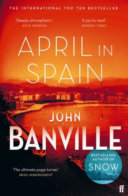 April in Spain: A Strafford and Quirke Mystery by John Banville Extended Range Faber & Faber