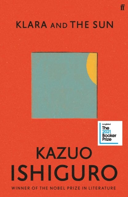 Klara and the Sun by Kazuo Ishiguro Extended Range Faber & Faber