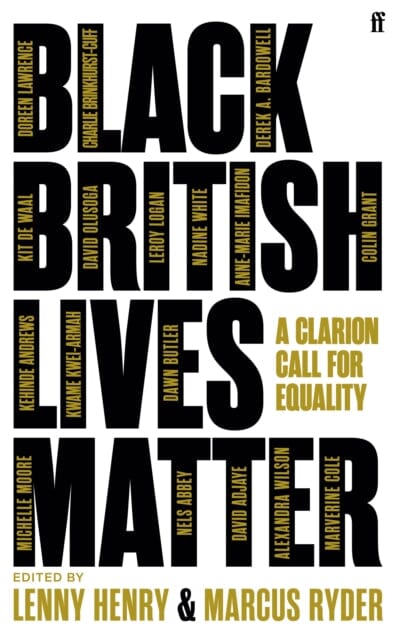 Black British Lives Matter: A Clarion Call for Equality by Lenny Henry Extended Range Faber & Faber