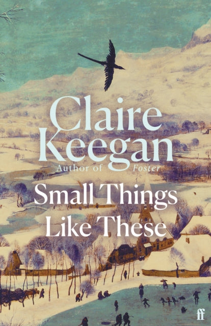 Small Things Like These by Claire Keegan Extended Range Faber & Faber