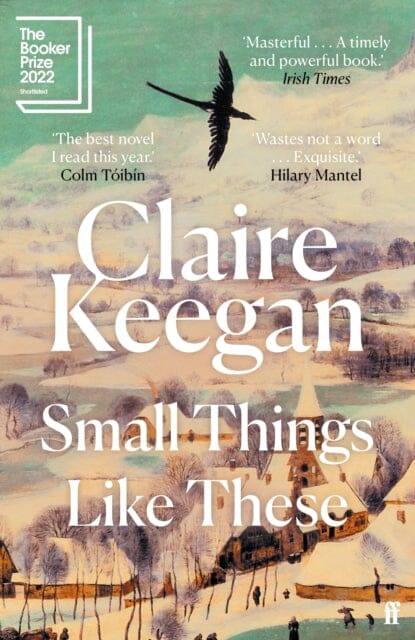 Small Things Like These by Claire Keegan Extended Range Faber & Faber