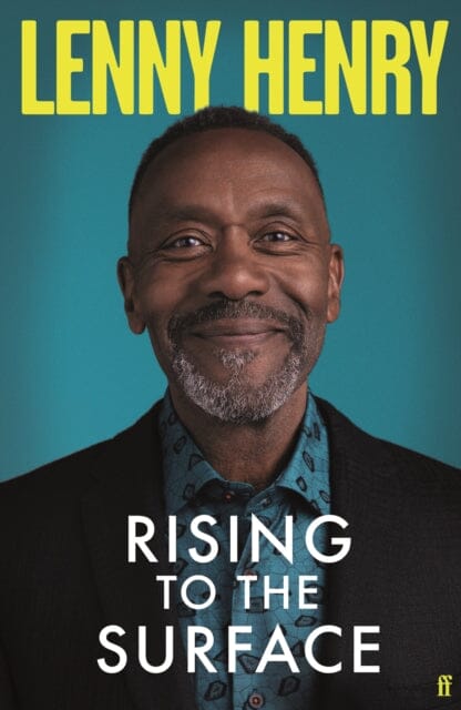 Rising to the Surface by Lenny Henry Extended Range Faber & Faber