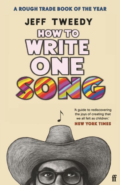 How to Write One Song by Jeff Tweedy Extended Range Faber & Faber