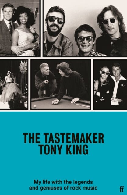 The Tastemaker : My Life with the Legends and Geniuses of Rock Music Extended Range Faber & Faber