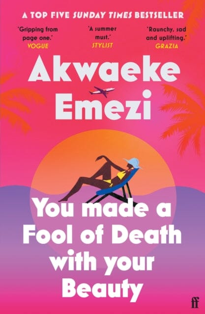 You Made a Fool of Death With Your Beauty : THE SUMMER'S HOTTEST ROMANCE by Akwaeke Emezi Extended Range Faber & Faber