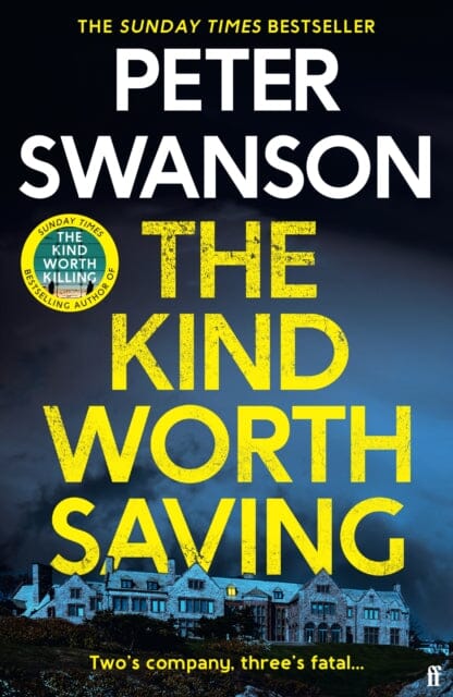 The Kind Worth Saving : 'Nobody writes psychopaths like Swanson.' Mark Edwards Extended Range Faber & Faber