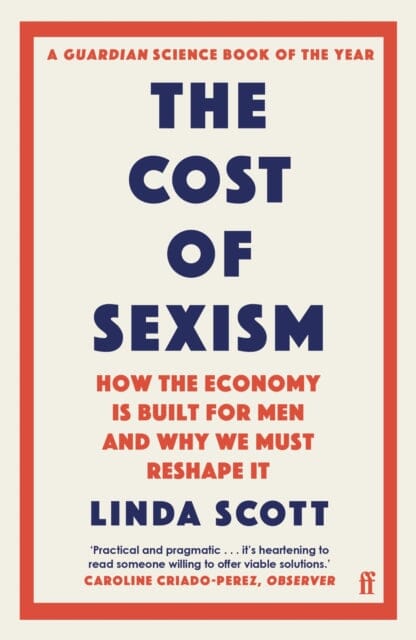 The Cost of Sexism by Professor Linda Scott Extended Range Faber & Faber