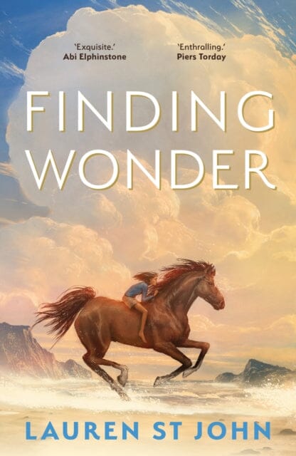 Finding Wonder : An unforgettable adventure from the author of The One Dollar Horse by Lauren St John Extended Range Faber & Faber