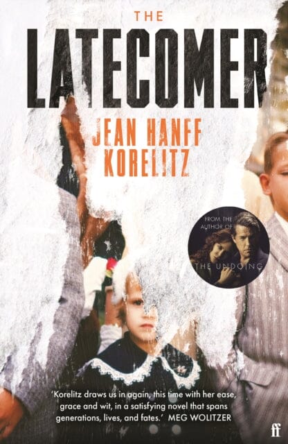 The Latecomer by Jean Hanff Korelitz Extended Range Faber & Faber