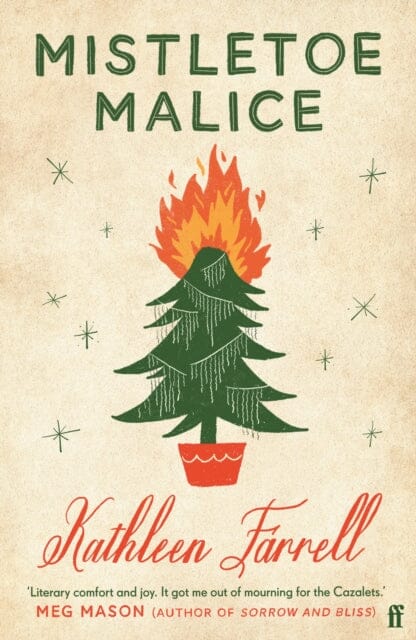Mistletoe Malice : 'Christmas literary comfort and joy' (Meg Mason, author of Sorrow and Bliss) by Kathleen Farrell Extended Range Faber & Faber