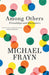 Among Others : Friendships and Encounters by Michael Frayn Extended Range Faber & Faber