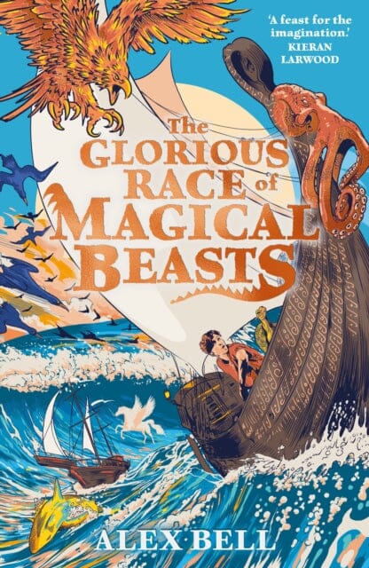 The Glorious Race of Magical Beasts by Alex Bell Extended Range Faber & Faber