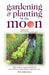 Gardening and Planting by the Moon 2022 by Nick Kollerstrom Extended Range W Foulsham & Co Ltd