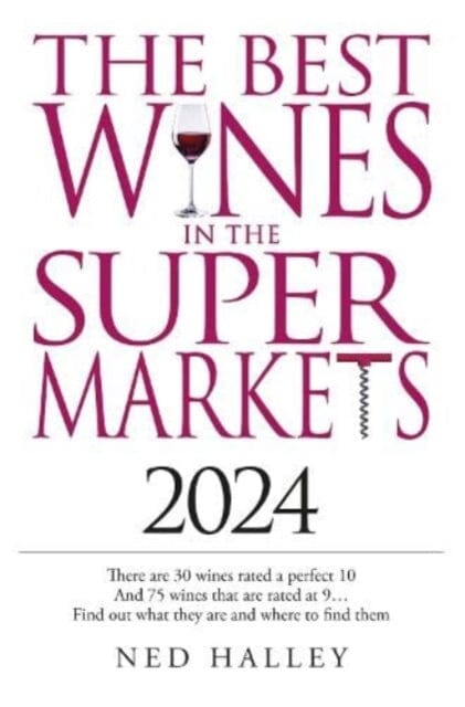 Best Wines in the Supermarket 2024 by Ned Halley Extended Range W Foulsham & Co Ltd