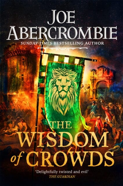 The Wisdom of Crowds: The Riotous Conclusion to The Age of Madness by Joe Abercrombie Extended Range Orion Publishing Co