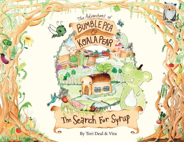 The Adventures of Bumble Pea and Koala Pear : The Search For Syrup by Tori Deal Extended Range Bumble Pea LLC