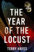 The Year of the Locust : The ground-breaking second novel from the internationally bestselling author of I AM PILGRIM by Terry Hayes Extended Range Transworld Publishers Ltd