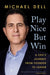 Play Nice But Win by Michael Dell Extended Range Random House USA Inc