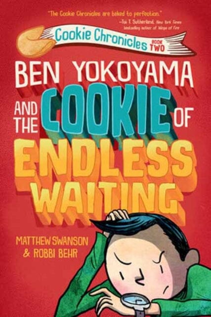 Ben Yokoyama and the Cookie of Endless Waiting by Matthew Swanson Extended Range Random House USA Inc