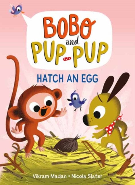 Hatch an Egg (Bobo and Pup-Pup) by Vikram Madan Extended Range Random House USA Inc
