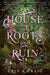 House of Roots and Ruin by Erin A. Craig Extended Range Random House USA Inc
