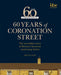 60 Years of Coronation Street by ITV Ventures Ltd Extended Range Octopus Publishing Group